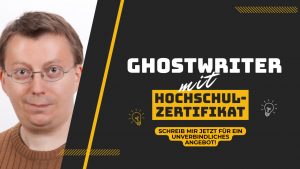 Ghostwriter wissenschaftliche Arbeit
